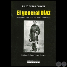 EL GENERAL DÍAZ - Autor: JULIO CÉSAR CHAVES - Año 2015